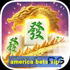 america bets vip